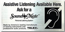 A sign for Sound Mate. The sign reads, "Assistive Listening Available Here. Ask for a Sound Mate."